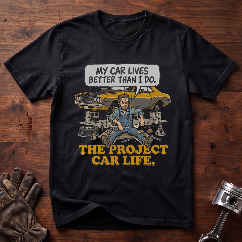 My Car Lives Better Than I Do T-Shirt