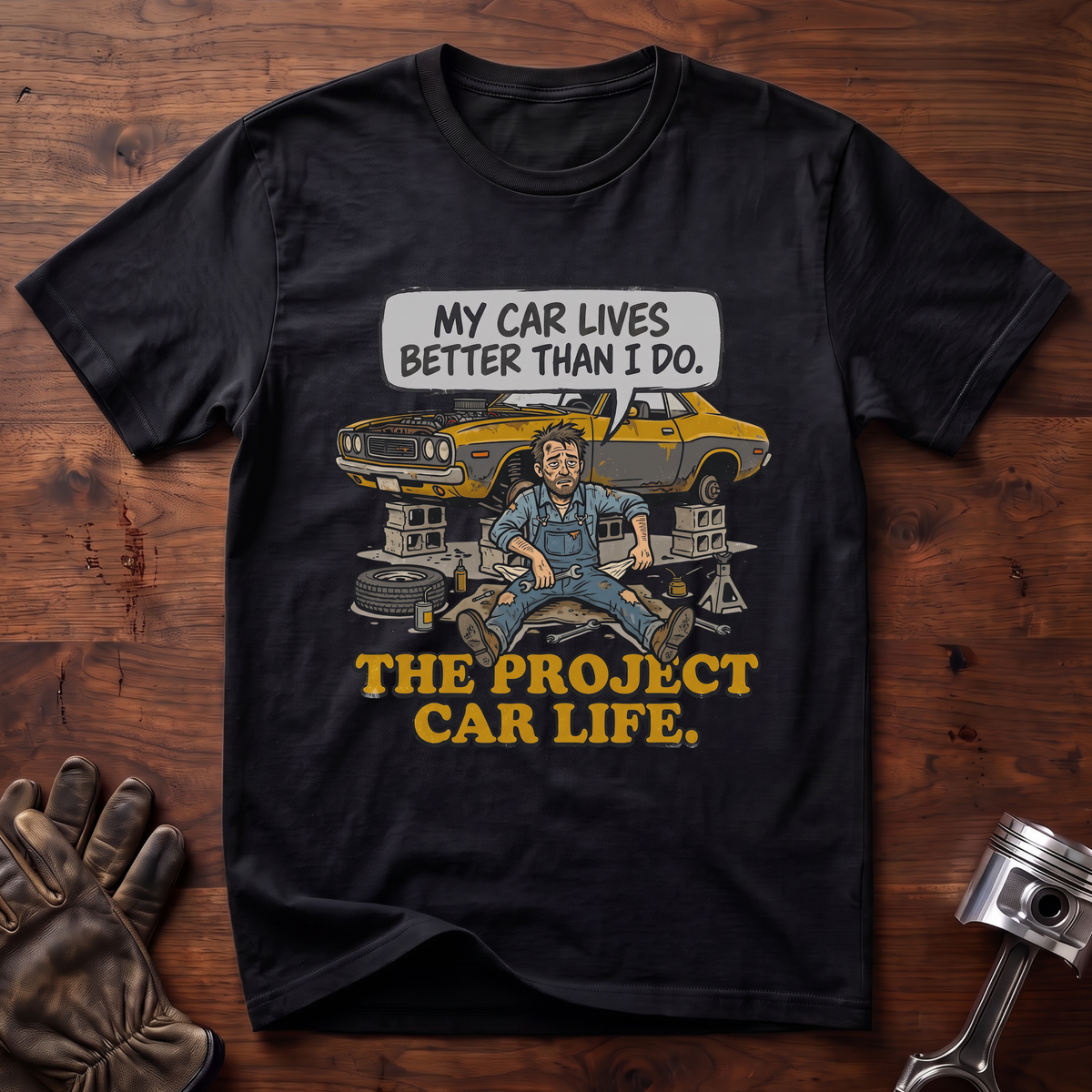 My Car Lives Better Than I Do T-Shirt