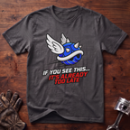 If You See This It's Already Too Late T-Shirt