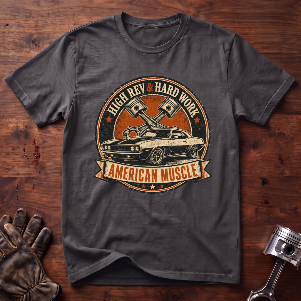 High Rev and Hard Work American Muscle T-Shirt
