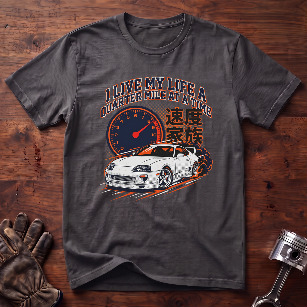 I Live My Life A Quarter Mile At A Time T-Shirt