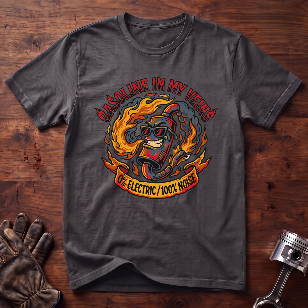 Gasoline In My Veins T-Shirt