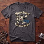 10mm Socket MIA Since Day One T-Shirt