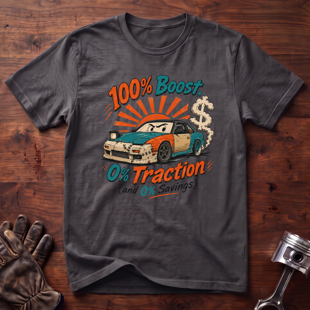 100% Boost 0% Traction and 0% Savings T-Shirt