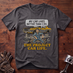My Car Lives Better Than I Do T-Shirt