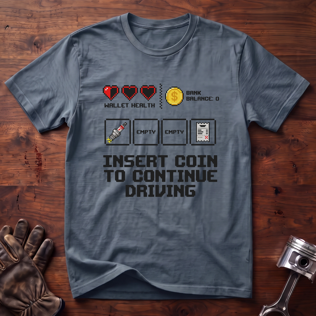 Insert Coin To Continue Driving T-Shirt