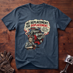 No Replacement For Displacement But Wallet Says Otherwise T-Shirt