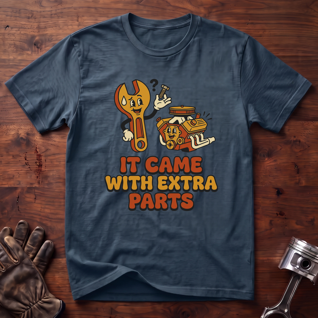 It Came With Extra Parts T-Shirt