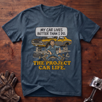 My Car Lives Better Than I Do T-Shirt