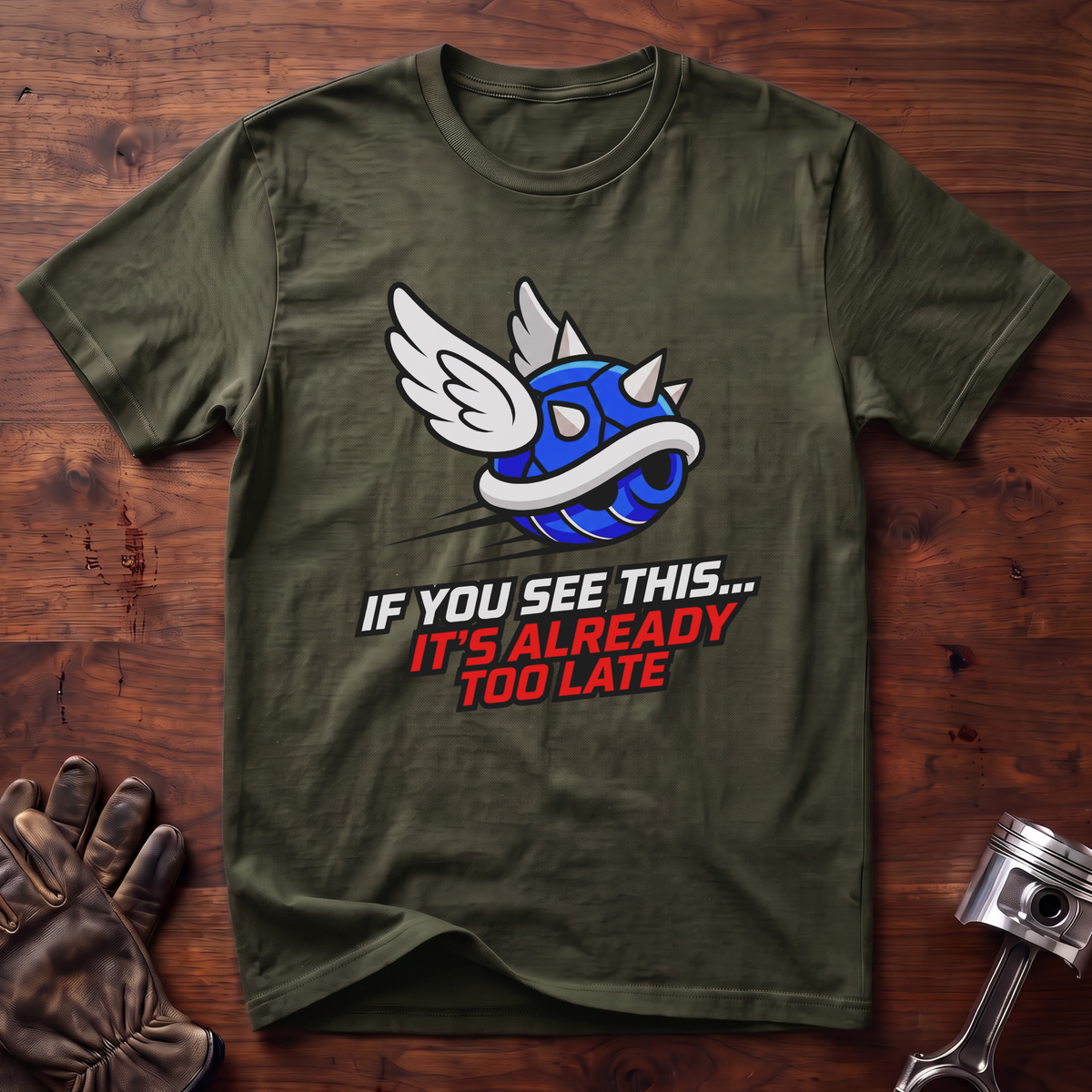 If You See This It's Already Too Late T-Shirt