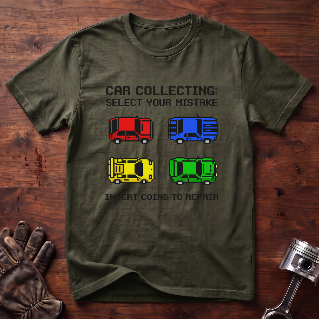 Car Collecting Select Your Mistake T-Shirt