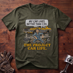 My Car Lives Better Than I Do T-Shirt