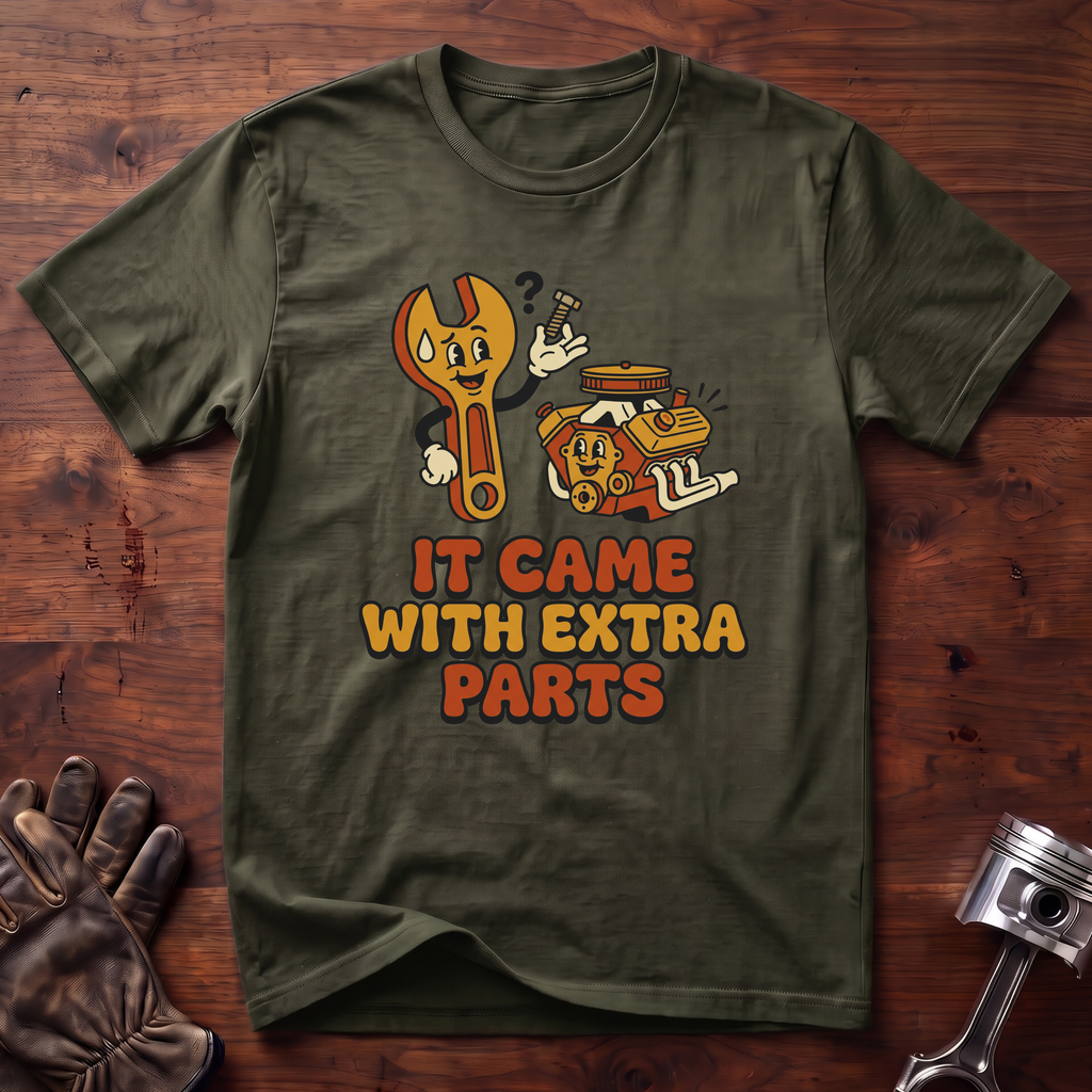 It Came With Extra Parts T-Shirt
