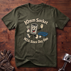 10mm Socket MIA Since Day One T-Shirt