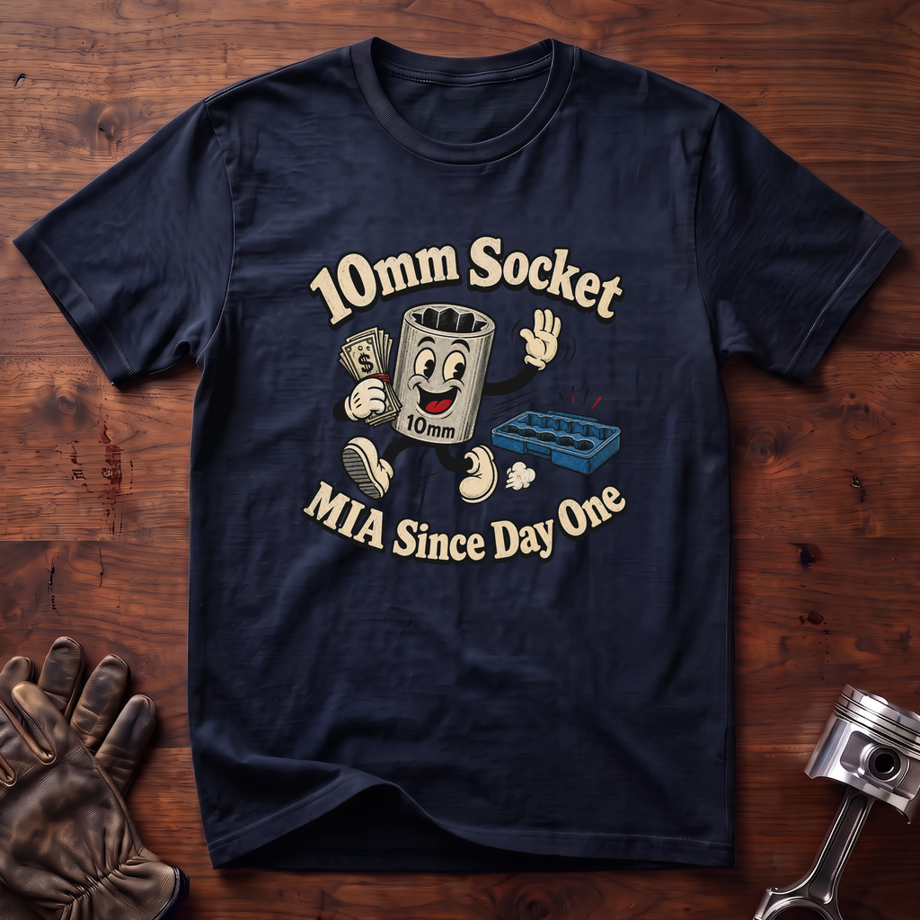 10mm Socket MIA Since Day One T-Shirt