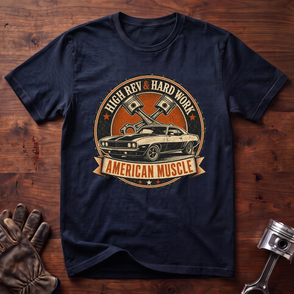 High Rev and Hard Work American Muscle T-Shirt