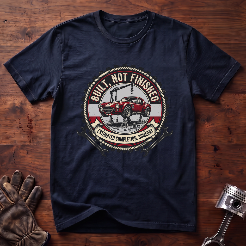 Built Not Finished T-Shirt