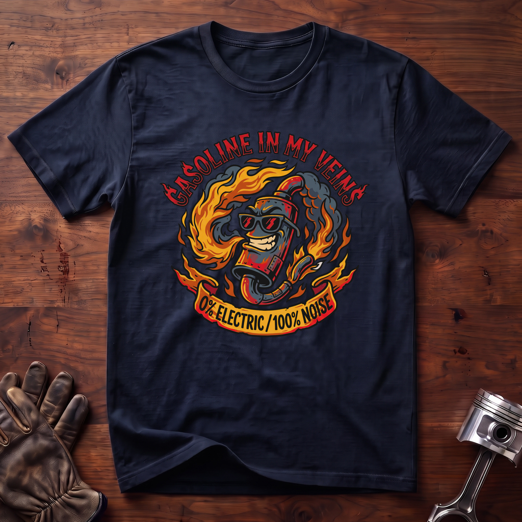 Gasoline In My Veins T-Shirt