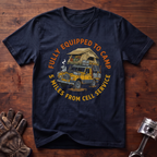 Fully Equipped To Camp 5 Miles From Cell Service T-Shirt