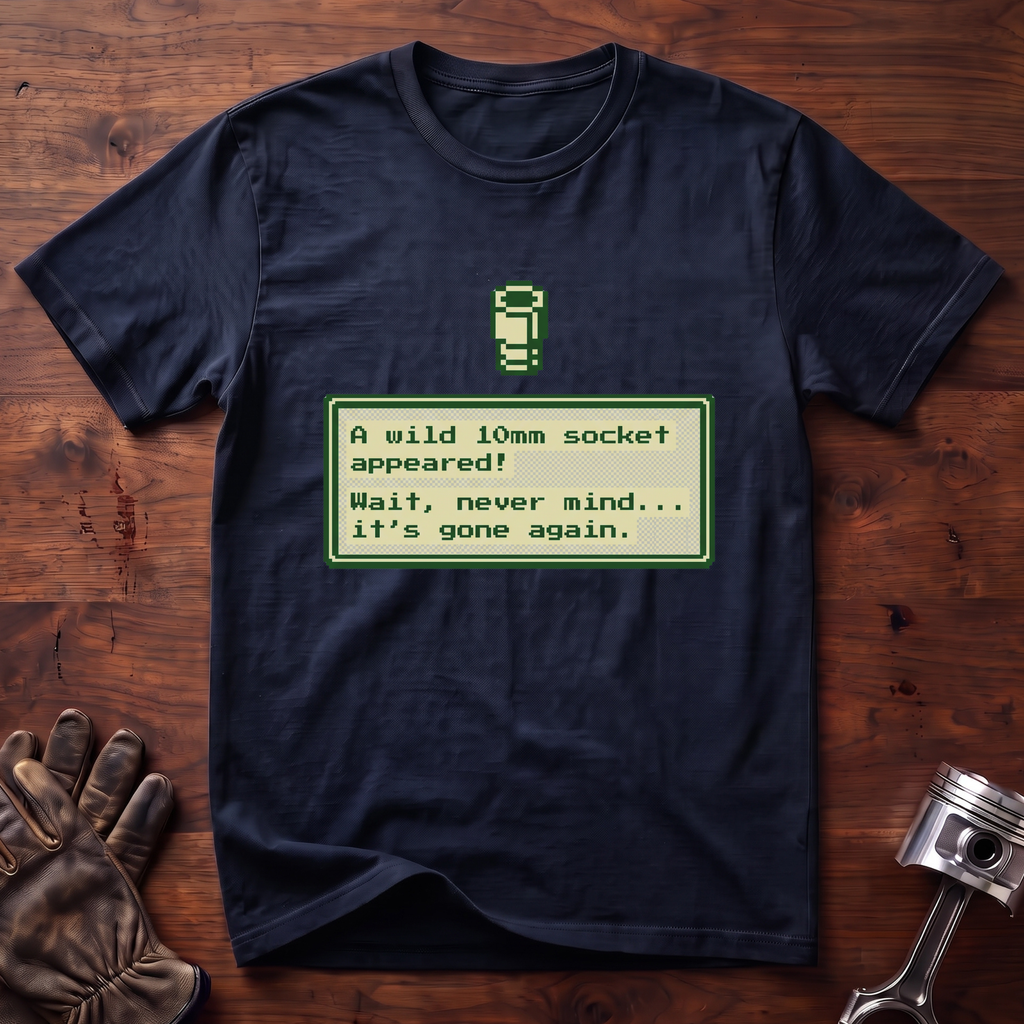 A Wild 10mm Socket Appeared T-Shirt