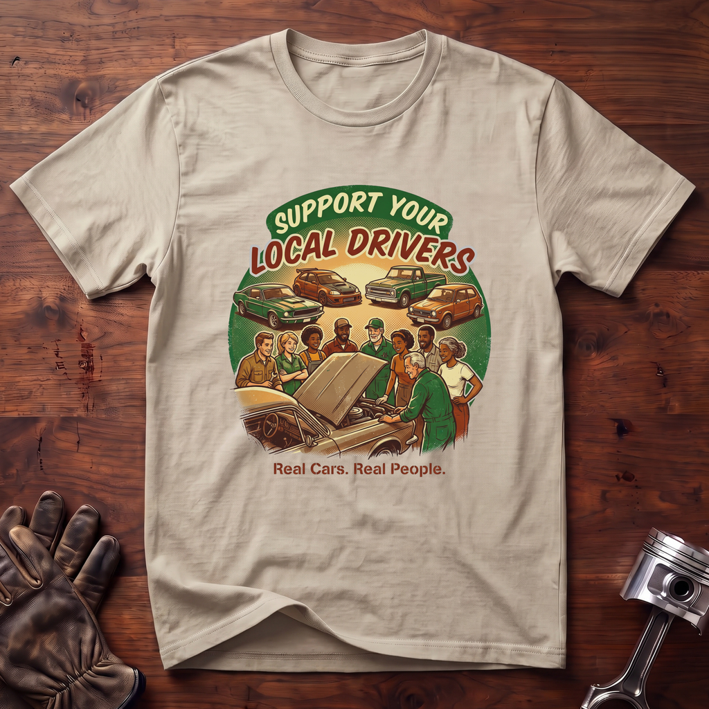 Support Your Local Drivers T-Shirt