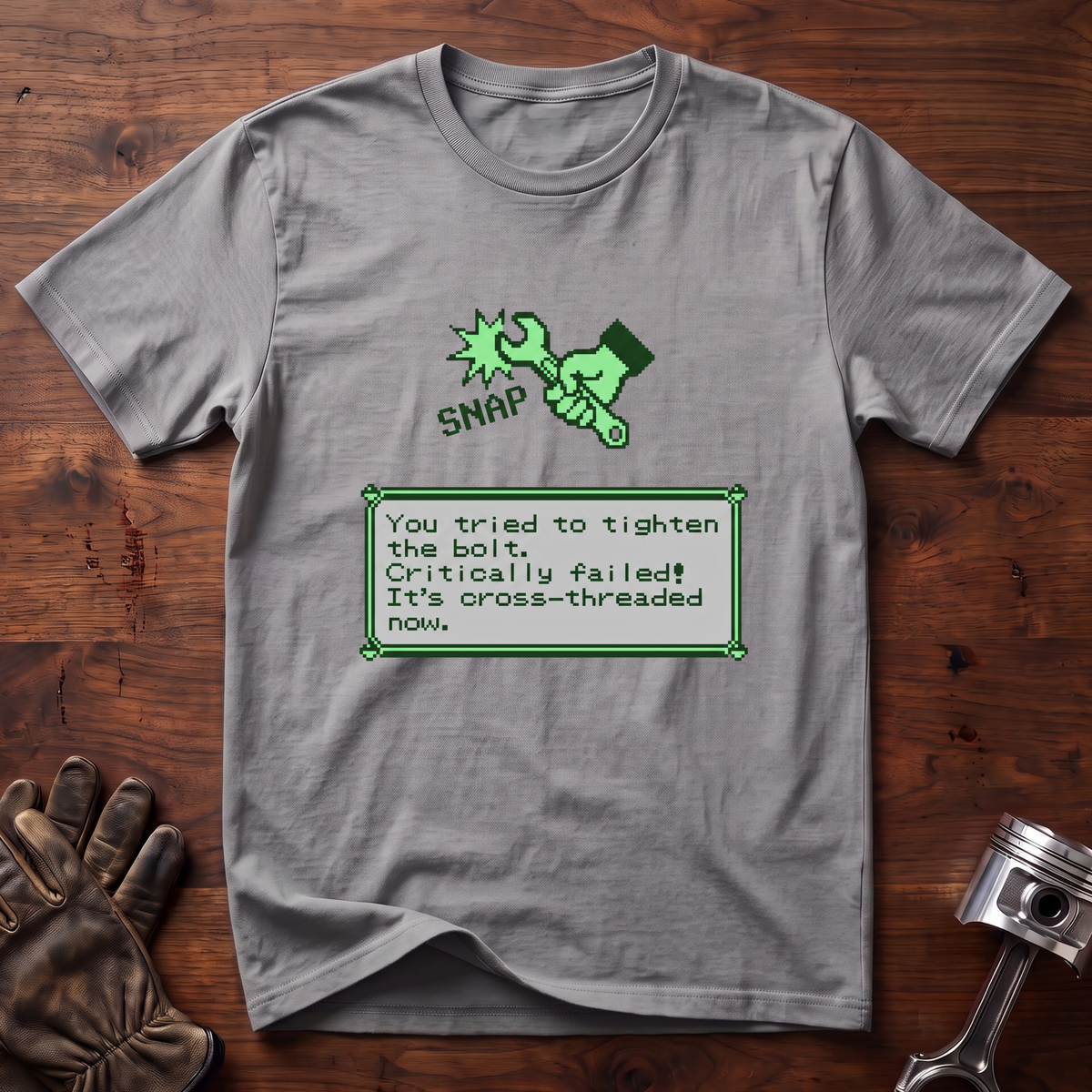 Snap! Tighten Bolt Critically Failed T-Shirt