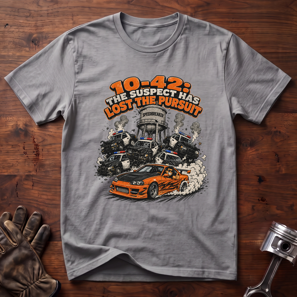 10-42: Suspect Has Lost The Pursuit T-Shirt