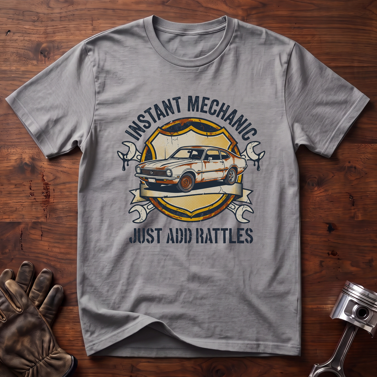 Instant Mechanic Just Add Rattles T-Shirt
