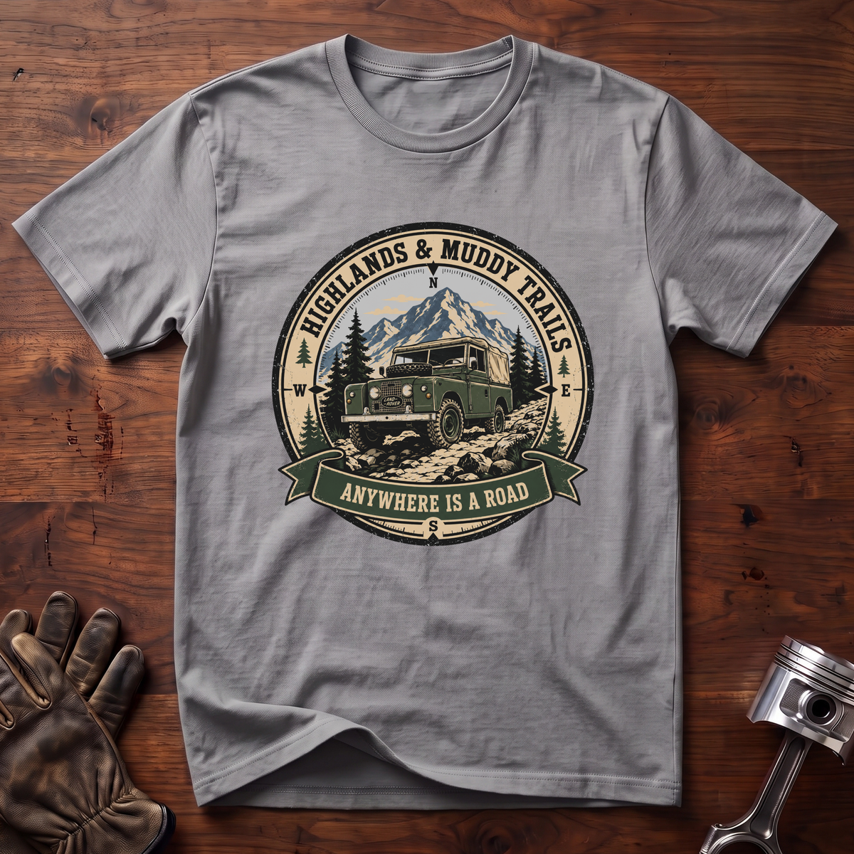 Highlands and Muddy Trails Anywhere is a Road T-Shirt