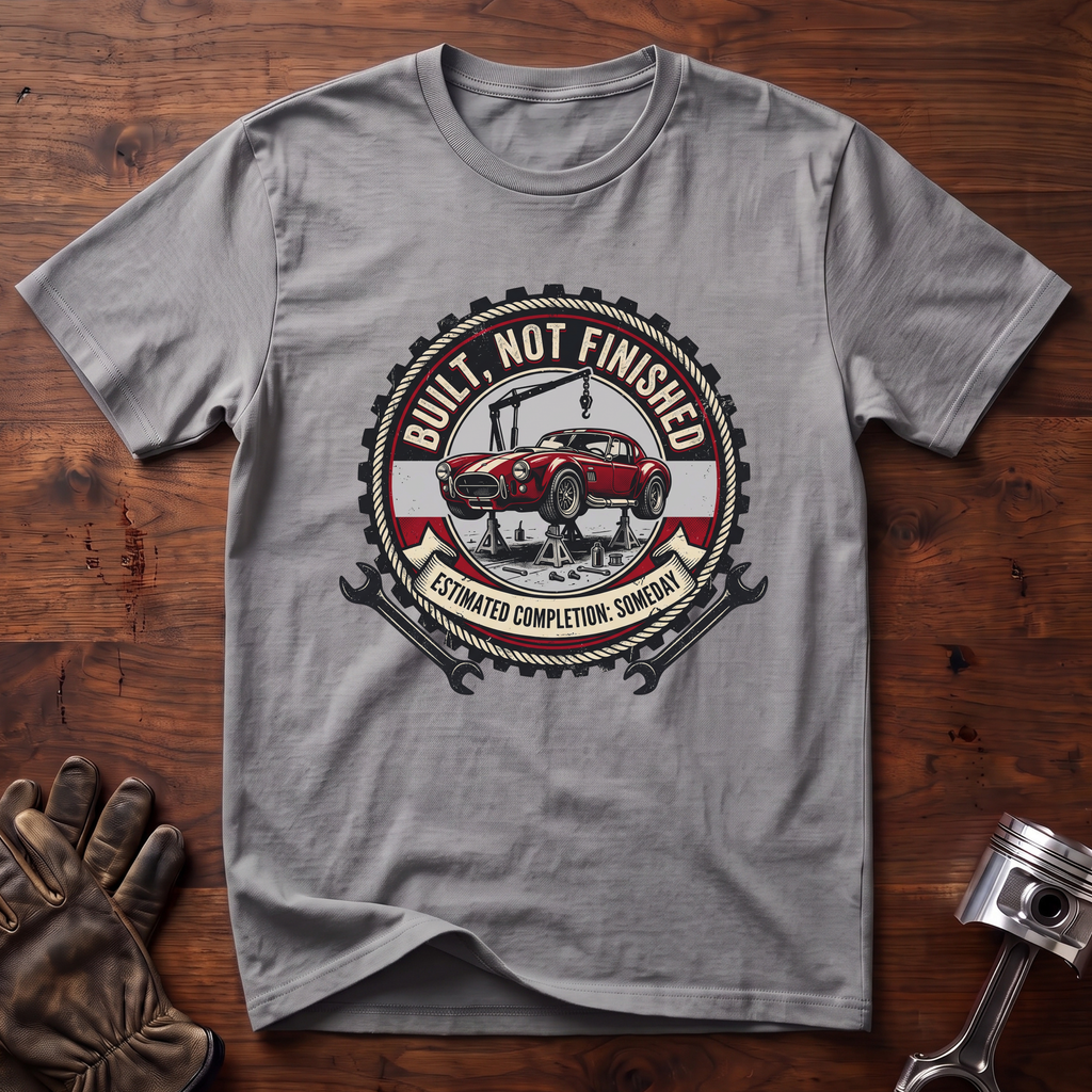 Built Not Finished T-Shirt