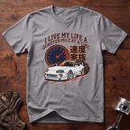 I Live My Life A Quarter Mile At A Time T-Shirt