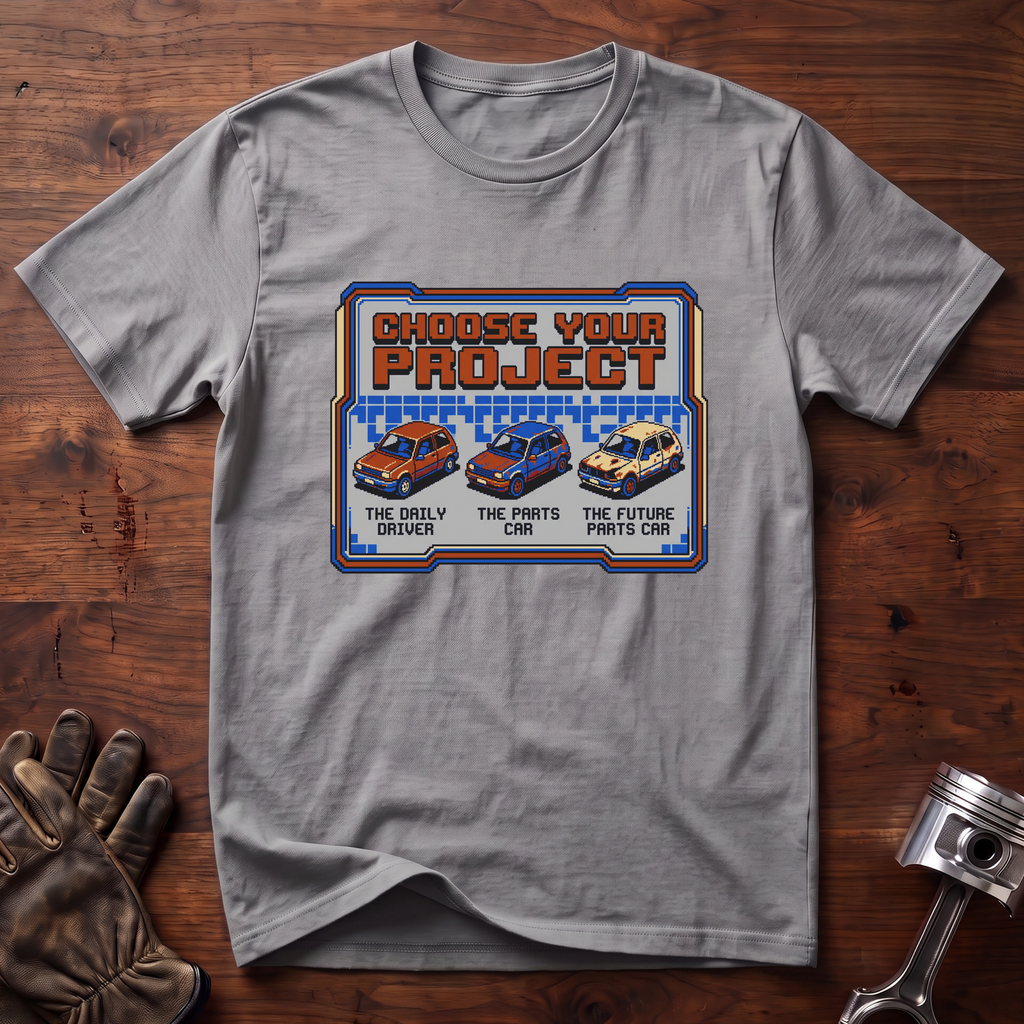 Choose Your Project T-Shirt