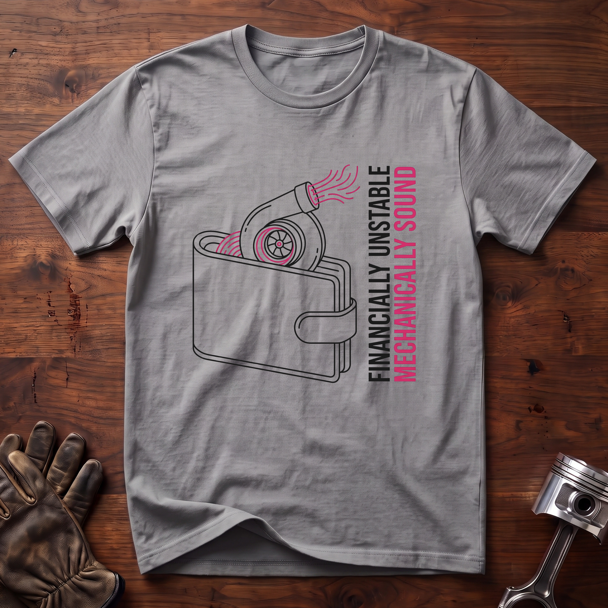Financially Unstable Mechanically Sound T-Shirt