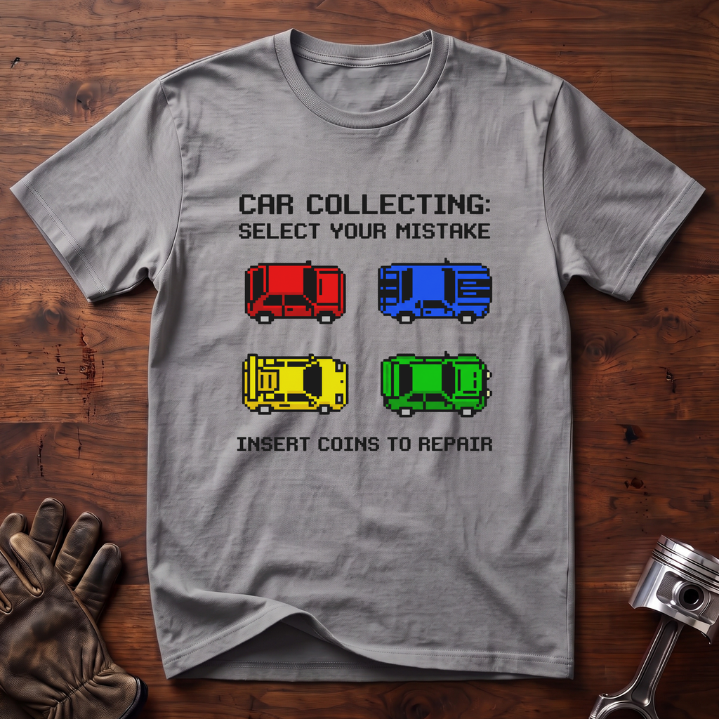 Car Collecting Select Your Mistake T-Shirt