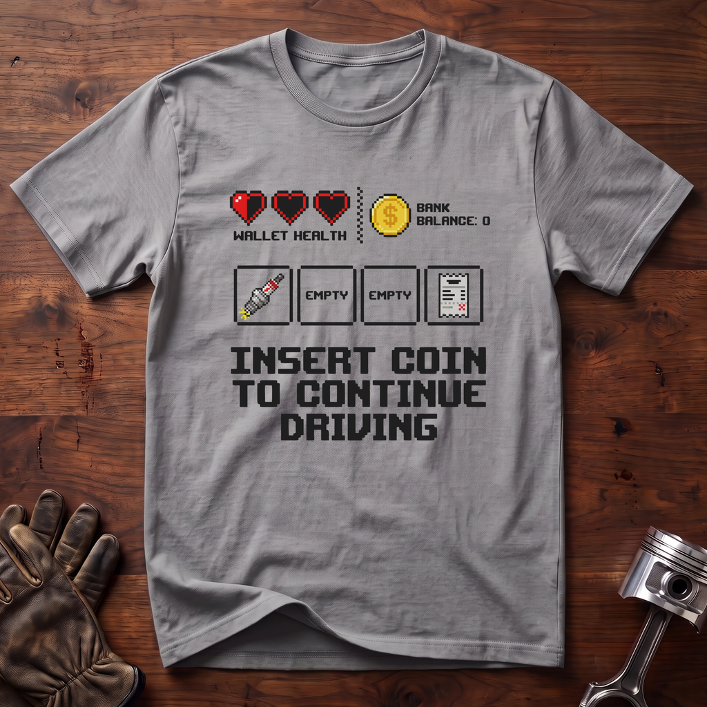 Insert Coin To Continue Driving T-Shirt
