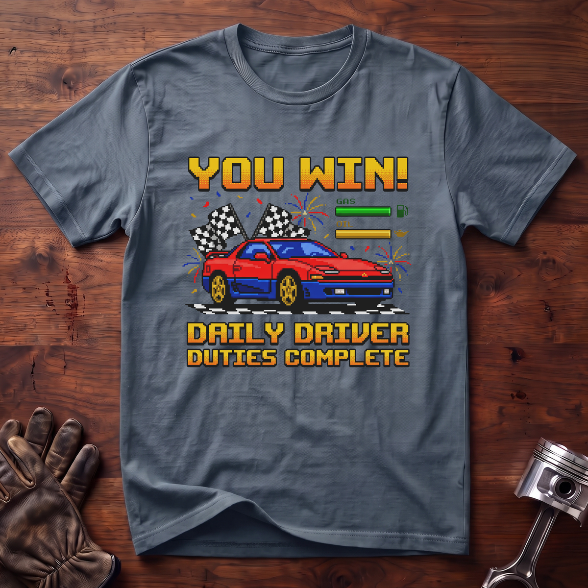 You Win! Daily Driver Duties Complete T-Shirt