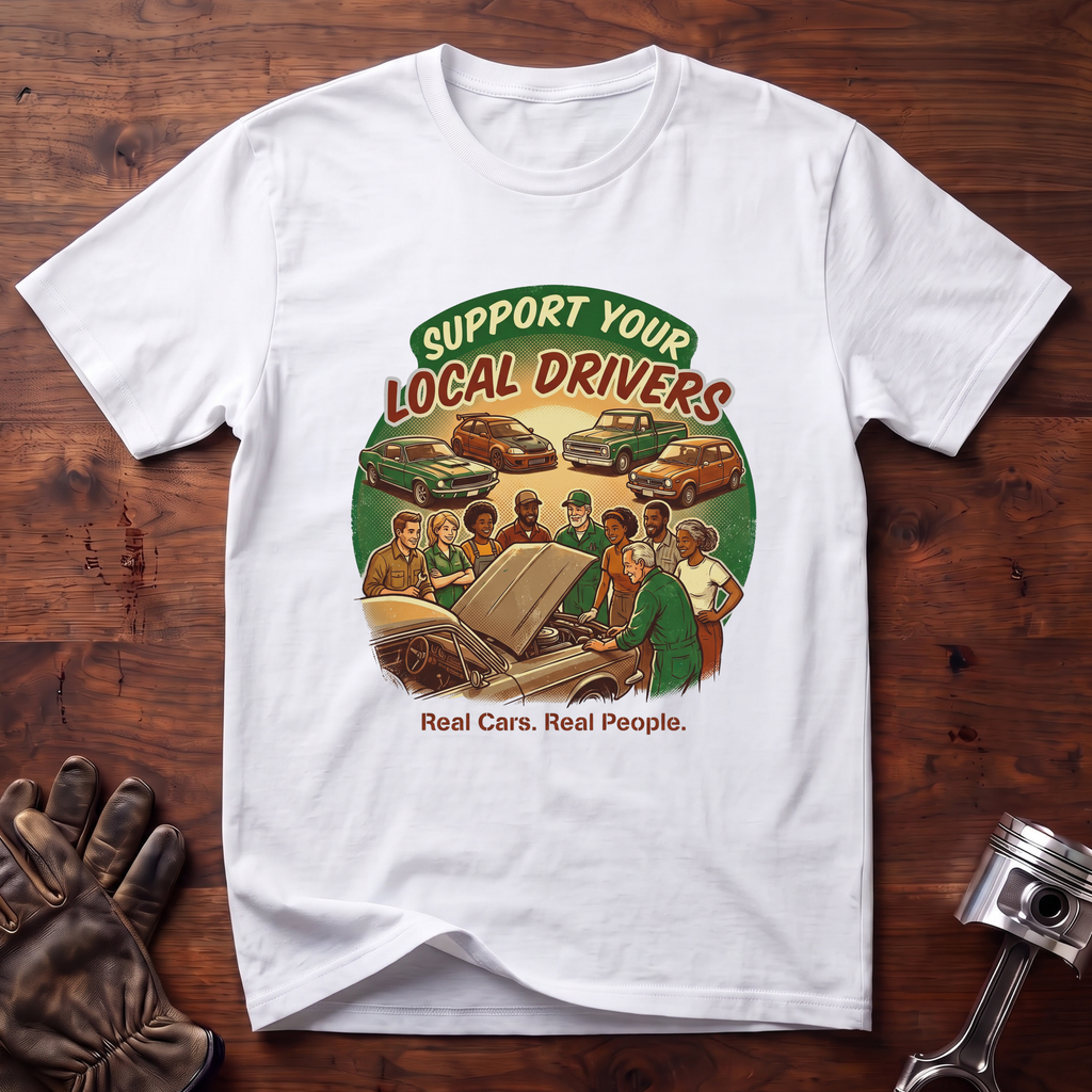 Support Your Local Drivers T-Shirt