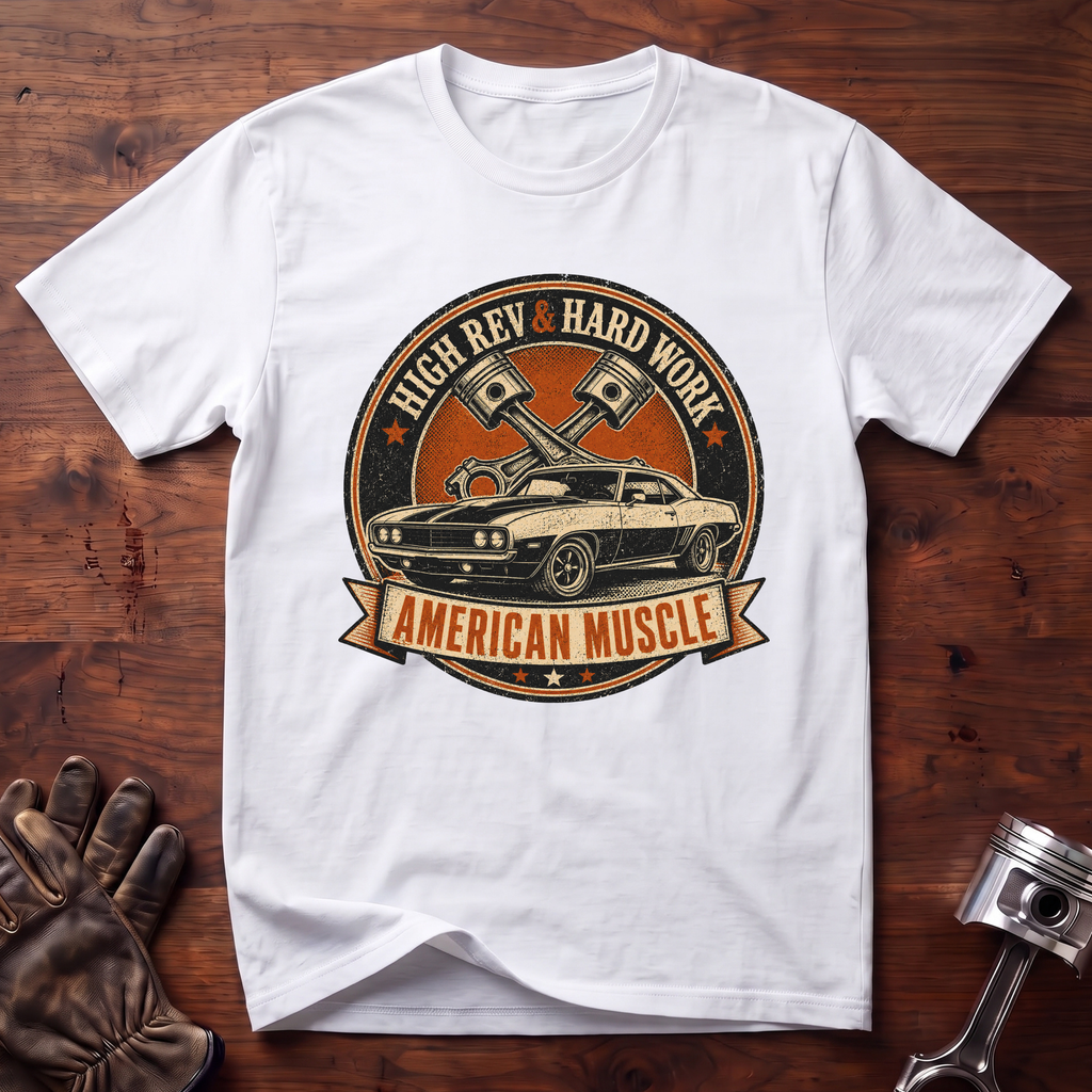 High Rev and Hard Work American Muscle T-Shirt