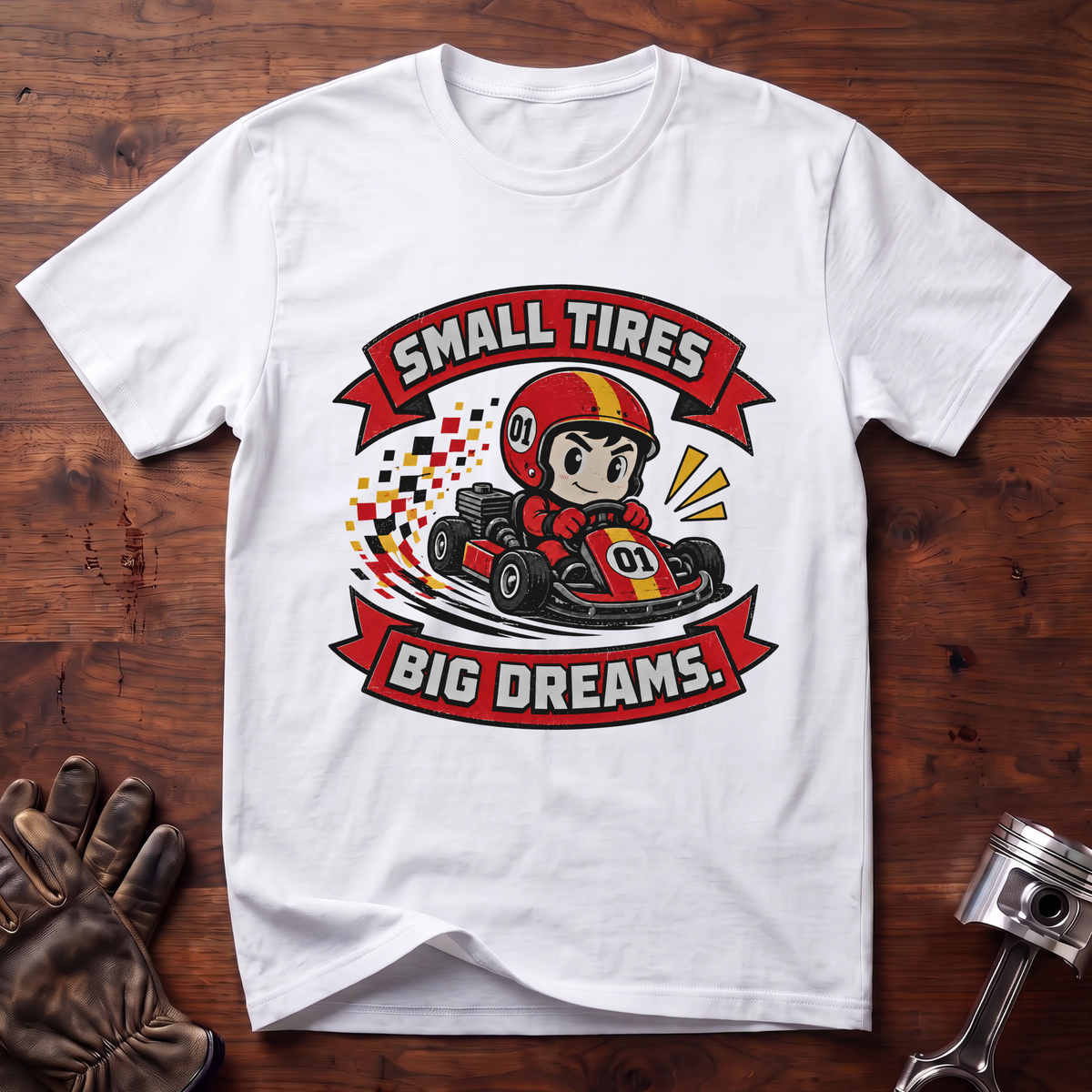 Small Tires Big Dreams T-Shirt