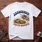 Leadership Has Its Dropouts T-Shirt