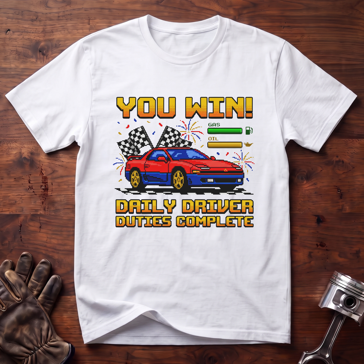 You Win! Daily Driver Duties Complete T-Shirt
