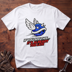 If You See This It's Already Too Late T-Shirt