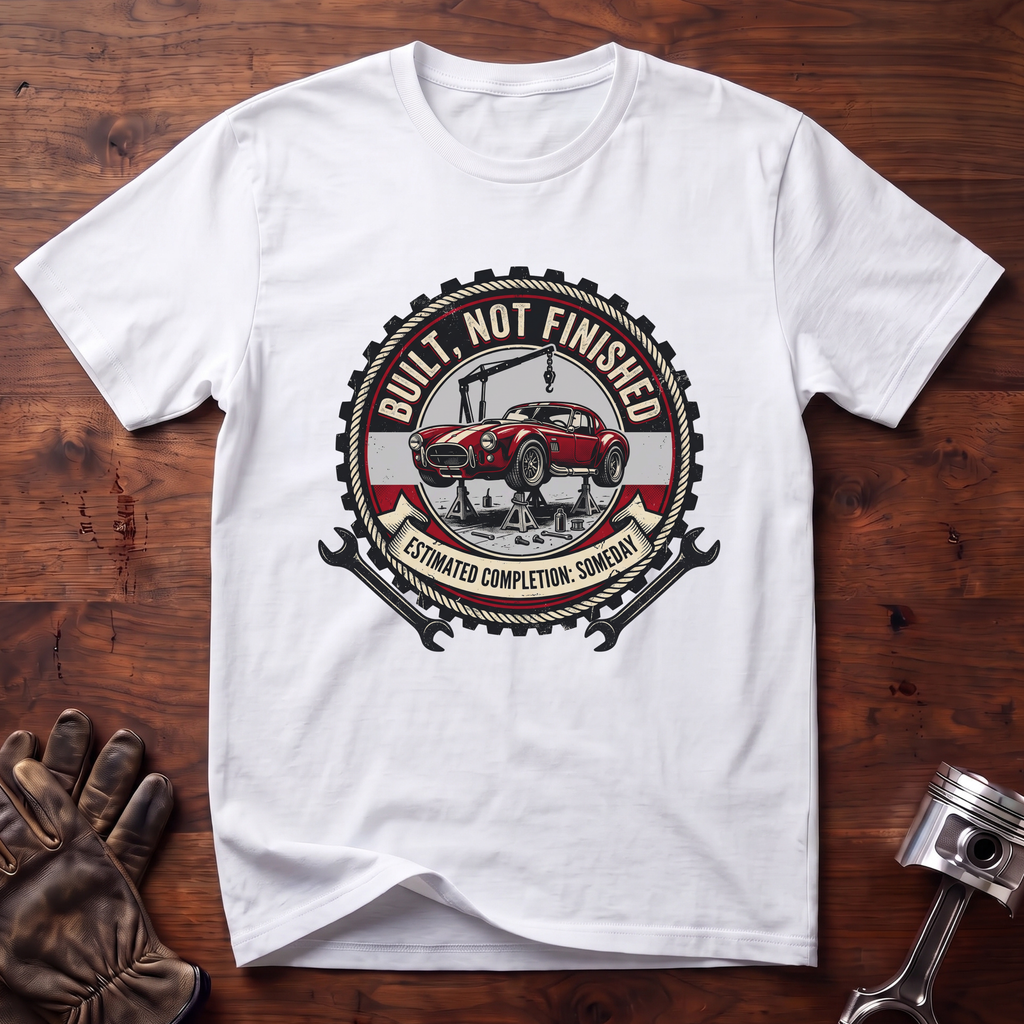 Built Not Finished T-Shirt