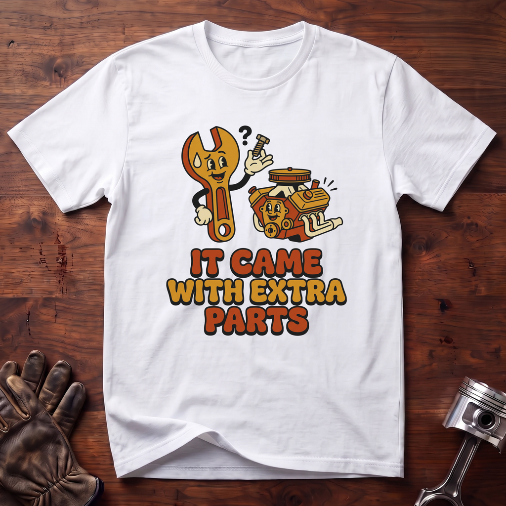 It Came With Extra Parts T-Shirt