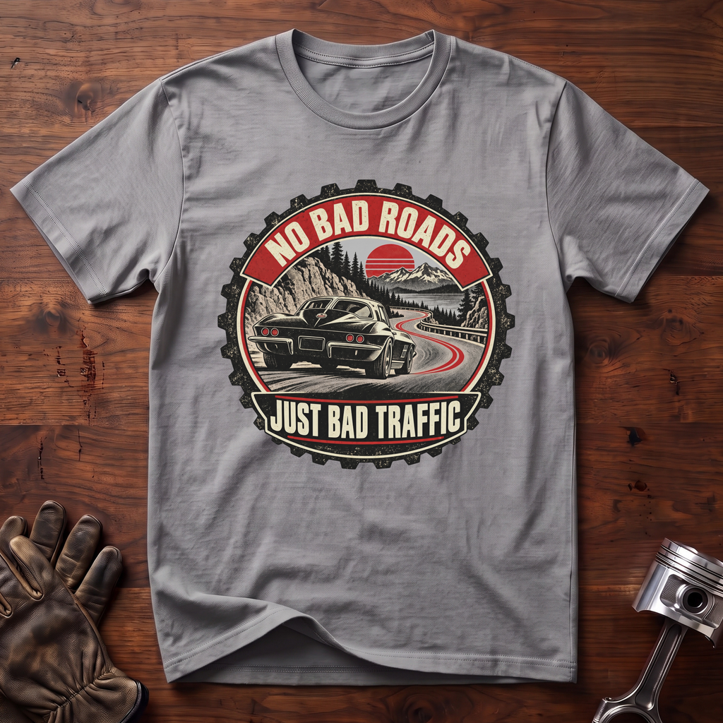 No Bad Roads, Just Bad Traffic: Corvette Stingray Edition T-Shirt