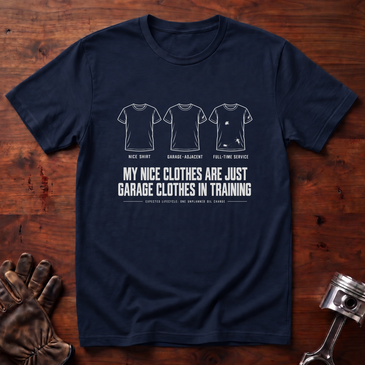 My Nice Clothes Are Garage Clothes In Training T-Shirt