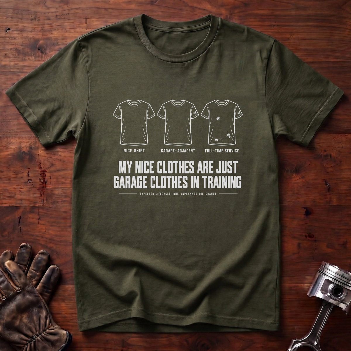 My Nice Clothes Are Garage Clothes In Training T-Shirt