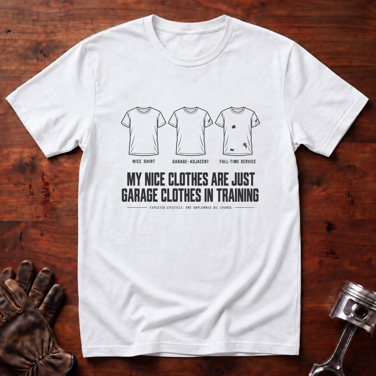 My Nice Clothes Are Garage Clothes In Training T-Shirt