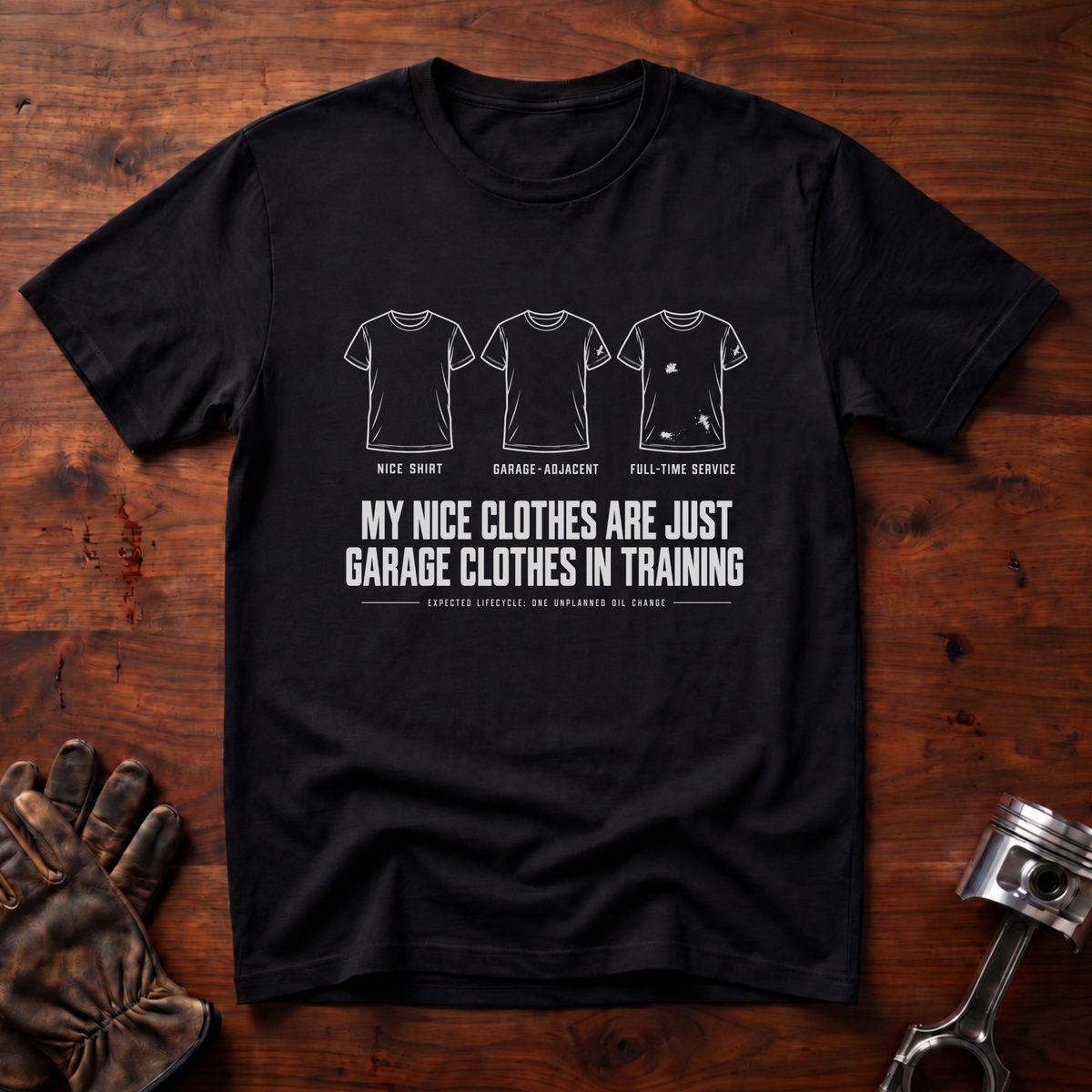 My Nice Clothes Are Garage Clothes In Training T-Shirt