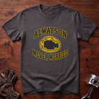 (Check Engine) Always On, Never Worried T-Shirt